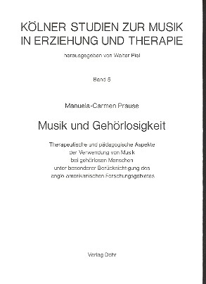 Musik und Gehrlosigkeit Therapeutische und pdagogische Aspekte