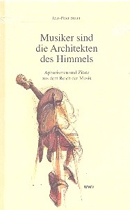 Musiker sind die Architekten des Himmels - Aphorismen und Zitate aus dem Reich der Musik