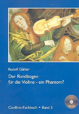 Der Rundbogen fr die Violine - Ein Phantom ? (+CD)