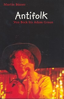 Antifolk Von Beck bis Adam Green