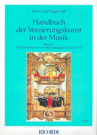 Handbuch der Verzierungskunst in der Musik Band 2 Vokalmusik von den Anfngen bis um 1750