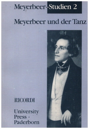 MEYERBEER UND DER TANZ MEYERBEER-STUDIEN BAND 2 OBERZAUCHER-SCHUELLER, GUNHILD, ED