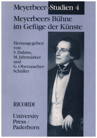 MEYERBEERS BUEHNE IM GEFUEGE DER KUENSTE MEYERBEER-STUDIEN BAND 4