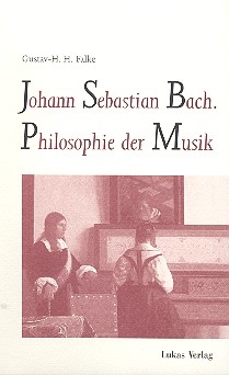 Philosophie der Musik Johann Sebastian Bach und die Entdeckung der Innerlichkeit