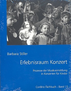 Erlebnisraum Konzert Prozesse der Musikvermittlung in Konzerten fr Kinder