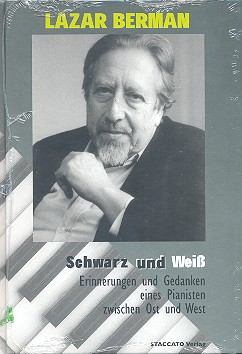 Schwarz und Wei  Erinnerungen und Gedanken eines Pianisten zwischen Ost und West gebunden