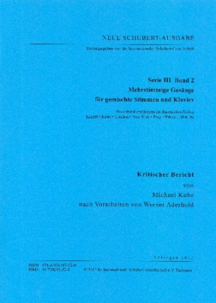 Neue Schubert-Ausgabe Serie 3 Band 2 Mehrstimmige Gesnge fr gemischte Stimmen und Klavier Kritischer Bericht