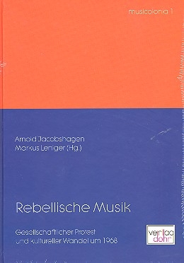 Rebellische Musik - Gesellschaftlicher Protest und kultureller Wandel um 1968