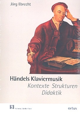 Hndels Klaviermusik Kontexte, Strukturen, Didaktik