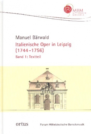 Italienische Oper in Leipzig 1744-1756  in 2 Bnden (Katalogteil und Textteil)