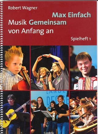 Max Einfach - Musik gemeinsam von Anfang an  Spielheft 1