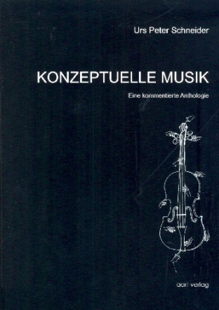 Konzeptuelle Musik  Eine kommentierte Anthologie