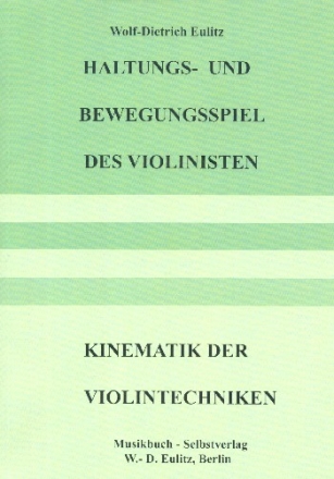 Haltungs- und Bewegungsspiel des Violinisten Kinematik der Violintechniken