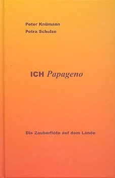 Ich Papageno - Die Zauberflte auf dem Lande