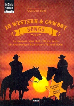 10 Western & Cowboy Songs fr Mnnerchor und Klavier Partitur (mit Chorpartitur als Kopiervorlage)