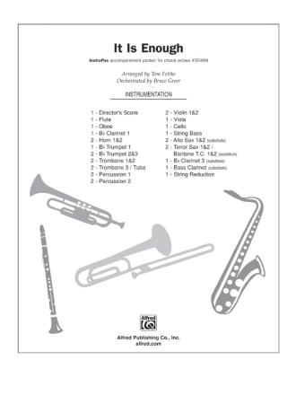 It is enough for mixed chorus and orchestra instrumental pak (score and parts)