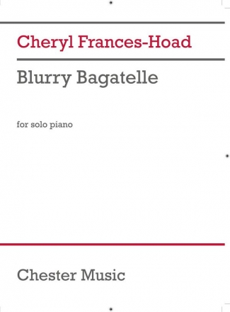 Cheryl Frances-Hoad, Blurry Bagatelle Piano Solo Partitur