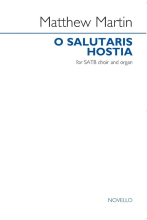 Matthew Martin, O salutaris hostia SATB and Organ Chorpartitur