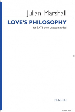 Julian Marshall, Love's Philosophy SSATB Chorpartitur