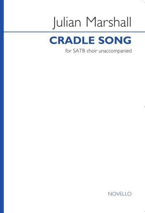 Julian Marshall, Cradle Song SATB Chorpartitur