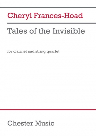 Cheryl Frances-Hoad, Tales of the Invisible Clarinet and String Quartet Partitur + Stimmen