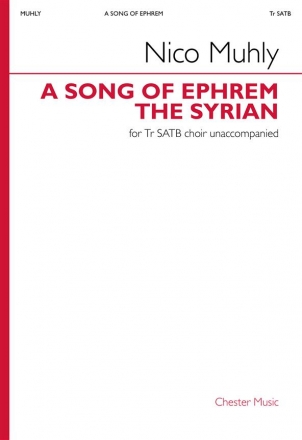 Nico Muhly, A Song Of Ephrem The Syrian TrSATB Choral Score