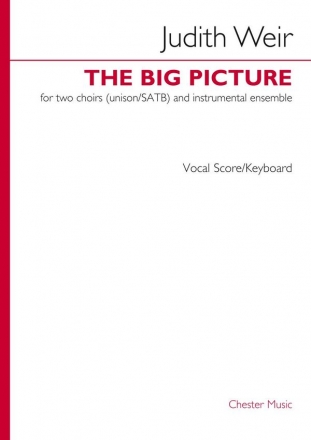 Judith Weir, The Big Picture (Vocal Score/Keyboard) Unison Voices, SATB, Clarinet, Percussion, Keyboard Vocal Score