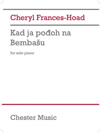 Cheryl Frances-Hoad, Kad ja po?oh na Bemba?u Klavier Partitur