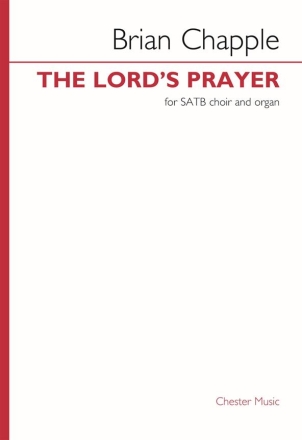 Brian Chapple, The Lord's Prayer SATB and Organ Choral Score