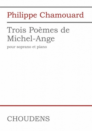 Trois pomes de Michel-Angelo pour soprano et piano