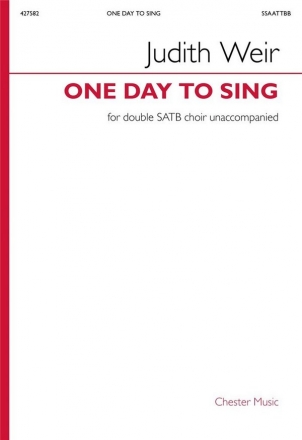 Judith Weir, One Day to Sing Double SATB Choir Unaccompanied Chorpartitur