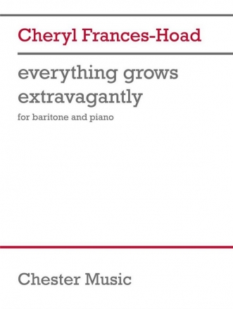 MUSCH88210 Cheryl Frances-Hoad, Everything grows extravagantly Baritone Voice and piano