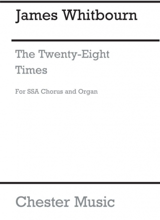 James Whitbourn: The Twenty-Eight Times SSA, Organ Accompaniment Vocal Score