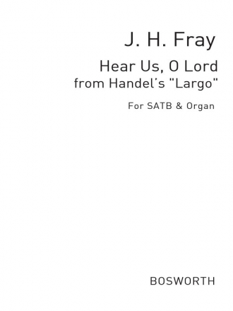 Fray, J H Hear Us O Lord Handel, Gf Satb  Special Order Edition / Verlagskopie