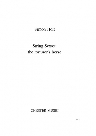 Simon Holt: String Sextet - The Torturer's Horse (Score) String Ensemble (Sextet) Score