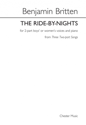 Benjamin Britten: The Ride-By-Nights (Three Two-part Songs) 2-Part Choir, Piano Accompaniment Vocal Score