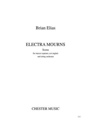 Brian Elias: Electra Mourns (Score) Mezzo-Soprano, Cor Anglais, String Orchestra Score