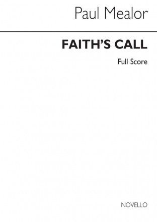 Paul Mealor, Faith's Call Baritone Voice, SATB and Orchestra Chorpartitur