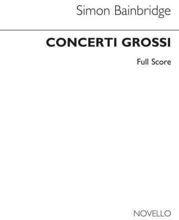 Simon Bainbridge, Concerti Grossi Orchestra Partitur