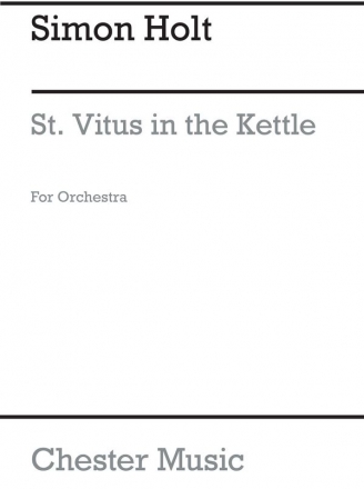 Simon Holt, St. Vitus In The Kettle Orchestra Studienpartitur