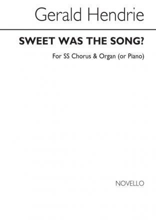 Gerald Hendrie, Sweet Was The Song 2-Part Choir and Piano Chorpartitur