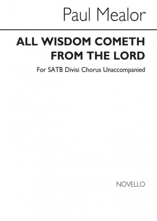 Paul Mealor, All Wisdom Cometh From The Lord SATB Chorpartitur