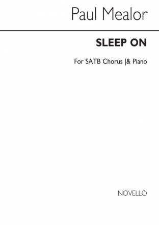 Paul Mealor, Sleep On (In C) SATB and Piano Chorpartitur