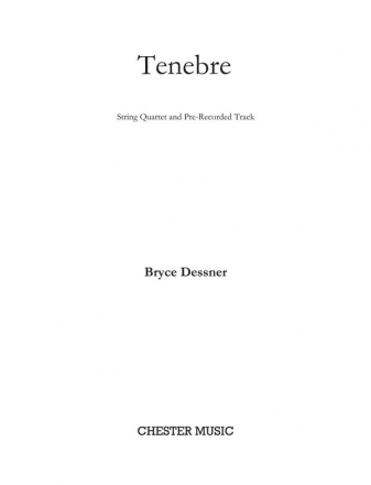 Bryce Dessner: Tenebre For String Quartet And Pre-recorded Track String Quartet Score and Parts