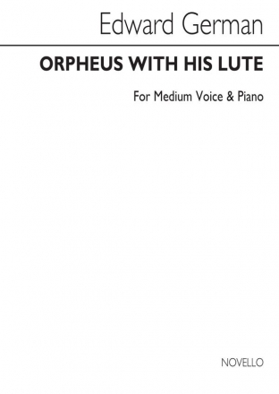 Edward German, Orpheus With His Lute Medium Voice and Piano Accompaniment Klavierauszug