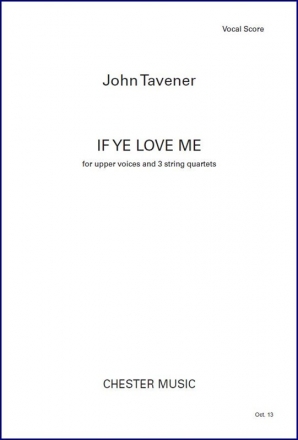 John Tavener: If Ye Love Me (Full Score) String Quartet (Trio), Voice, SSAA Score