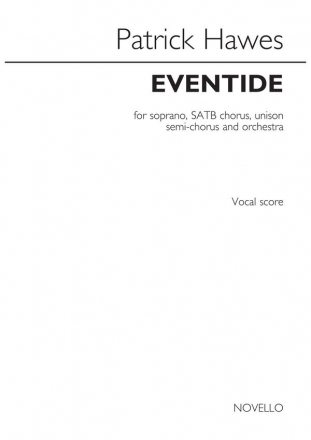 Patrick Hawes, Eventide Soprano, SATB, Orchestra and Piano Accompaniment Klavierauszug