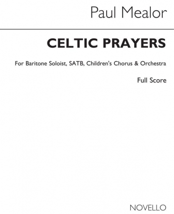 Paul Mealor, Celtic Prayers Baritone Voice, SATB and Orchestra Chorpartitur