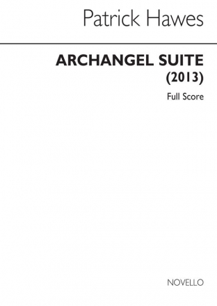 Patrick Hawes, Archangel Suite Soprano, Mezzo-Soprano, Tenor, Baritone, SATB, Harp and String Ensembl Chorpartitur