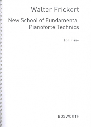 New School of Fundamental Pianoforte Technics for piano (dt/en/fr)